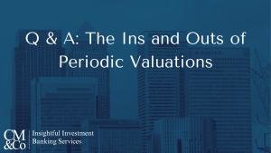 Q&A: The Ins and Outs of Periodic Valuations