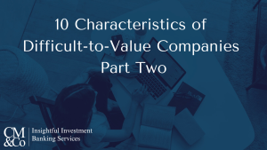 10 Characteristics of Difficult-to-Value Companies | Part Two