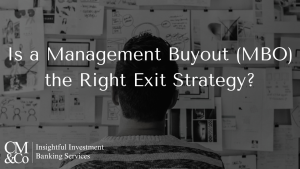 Is a Management Buyout (MBO) the Right Exit Strategy?