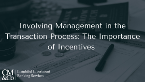 Involving Management in the Transaction Process: The Importance of Incentives