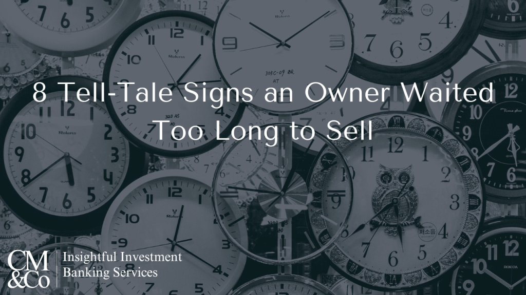 8 Tell-Tale Signs an Owner Waited Too Long to Sell