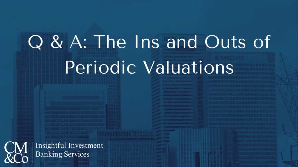 Q&A: The Ins and Outs of Periodic Valuations